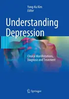 Comprender la depresión: Volumen 2. Manifestaciones clínicas, diagnóstico y tratamiento - Understanding Depression: Volume 2. Clinical Manifestations, Diagnosis and Treatment