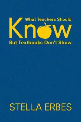 Lo que los profesores deberían saber pero los libros de texto no enseñan - What Teachers Should Know But Textbooks Don′t Show