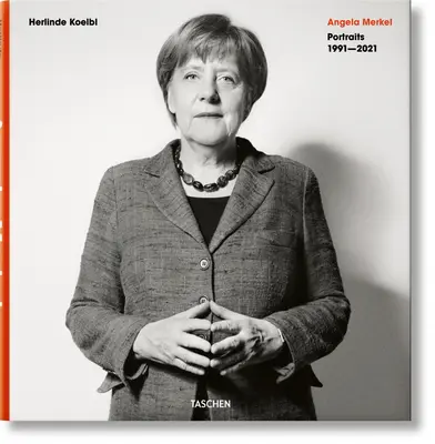 Herlinde Koelbl. Angela Merkel. Retratos 1991-2021 - Herlinde Koelbl. Angela Merkel. Portraits 1991-2021