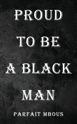 Orgulloso de ser negro - Proud to be a Black Man