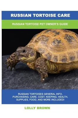 Cuidado de la tortuga rusa: Guía para el propietario de tortugas rusas - Russian Tortoise Care: Russian Tortoise Pet Owner's Guide
