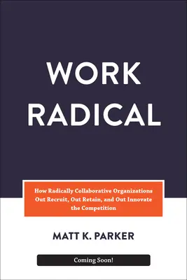 Una empresa radical: Pioneros en el futuro de las organizaciones de alto rendimiento - A Radical Enterprise: Pioneering the Future of High-Performing Organizations