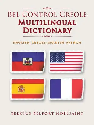 Diccionario multilingüe criollo Bel Control: Inglés-Criollo-Español-Francés - Bel Control Creole Multilingual Dictionary: English-Creole-Spanish-French