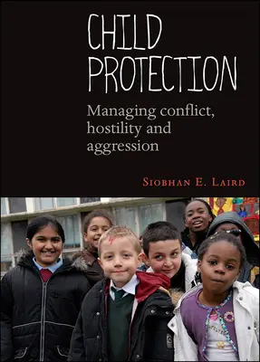Protección de menores: Gestión de conflictos, hostilidad y agresividad - Child Protection: Managing Conflict, Hostility and Aggression