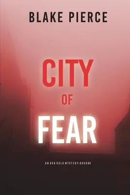 La ciudad del miedo: Un misterio de Ava Gold (Libro 2) - City of Fear: An Ava Gold Mystery (Book 2)