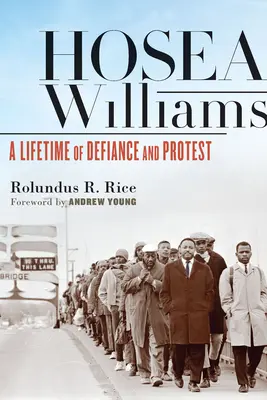 Hosea Williams: Una vida de rebeldía y protesta - Hosea Williams: A Lifetime of Defiance and Protest
