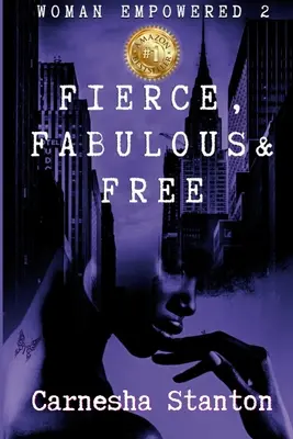 Mujer Potenciada 2: Feroz, Fabulosa y Libre - Carnesha Stanton - Woman Empowered 2: Fierce, Fabulous & Free - Carnesha Stanton