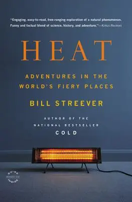 Calor: Aventuras en los lugares más ardientes del mundo - Heat: Adventures in the World's Fiery Places