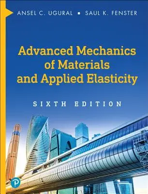 Mecánica avanzada de materiales y elasticidad aplicada - Advanced Mechanics of Materials and Applied Elasticity