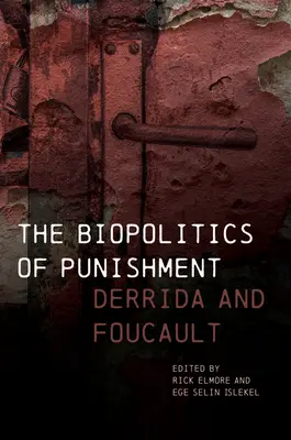 La biopolítica del castigo: Derrida y Foucault - The Biopolitics of Punishment: Derrida and Foucault