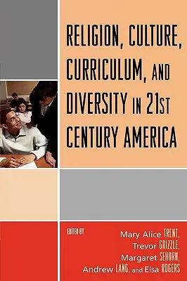 Religión, cultura, currículo y diversidad en la América del siglo XXI - Religion, Culture, Curriculum, and Diversity in 21st Century America