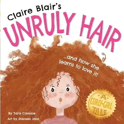 El pelo rebelde de Claire Blair: Un cuento de chicas rizadas (pelirroja) - Claire Blair's Unruly Hair: A Curly-Girl Tale (Red Hair)