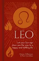 Leo - Deja que tu signo solar te muestre el camino hacia una vida feliz y plena - Leo - Let Your Sun Sign Show You the Way to a Happy and Fulfilling Life