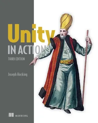 Unity en acción, tercera edición: Desarrollo de juegos multiplataforma en C# - Unity in Action, Third Edition: Multiplatform Game Development in C#