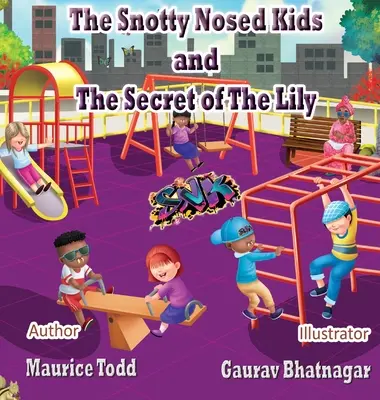 Los niños mocosos: El secreto del lirio - The Snotty Nosed Kids: The Secret of The Lily