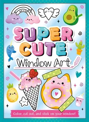 Arte Super Lindo en la Ventana: Colorea, recorta y pega en tu ventana - Super Cute Window Art: Color, Cut and Stick on Your Window!