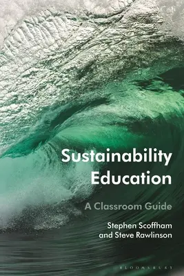 Educación para la sostenibilidad: Guía para el aula - Sustainability Education: A Classroom Guide