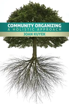 Organización comunitaria: Un enfoque holístico - Community Organizing: A Holistic Approach