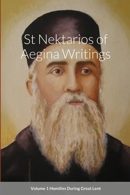 Escritos de San Neptario de Egina Tomo 1 Homilías durante la Gran Cuaresma - St Nektarios of Aegina Writings Volume 1 Homilies During Great Lent