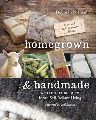 Homegrown & Handmade - 2ª Edición: Una guía práctica para una vida más autosuficiente - Homegrown & Handmade - 2nd Edition: A Practical Guide to More Self-Reliant Living