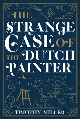 El extraño caso del pintor holandés - The Strange Case of the Dutch Painter