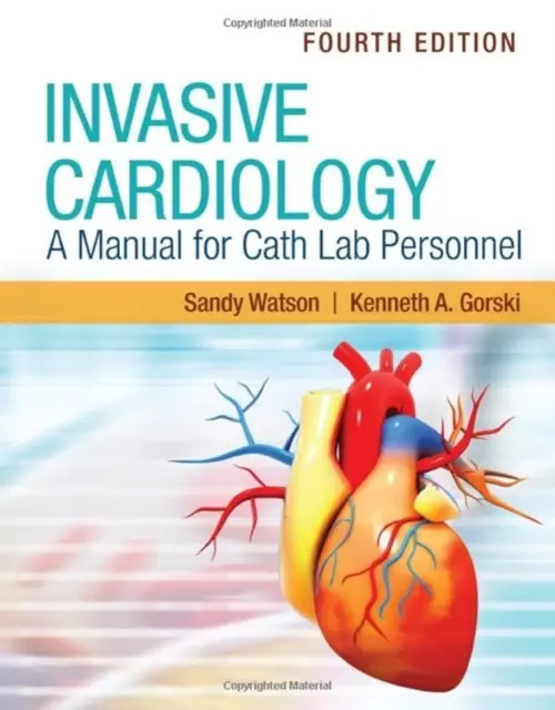 Invasive Cardiology: Manual para el personal del laboratorio de cateterismo - Invasive Cardiology: A Manual for Cath Lab Personnel