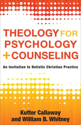 Theology for Psychology and Counseling: Una invitación a la práctica cristiana holística - Theology for Psychology and Counseling: An Invitation to Holistic Christian Practice