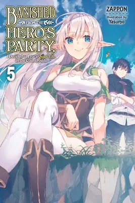 Banished from the Hero's Party, I Decided to Live a Quiet Life in the Countryside, Vol. 5 (Novela Ligera) - Banished from the Hero's Party, I Decided to Live a Quiet Life in the Countryside, Vol. 5 (Light Novel)