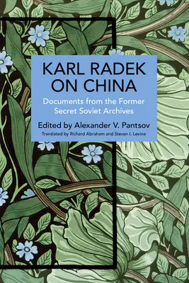 Karl Radek sobre China: Documentos de los antiguos archivos secretos soviéticos - Karl Radek on China: Documents from the Former Secret Soviet Archives
