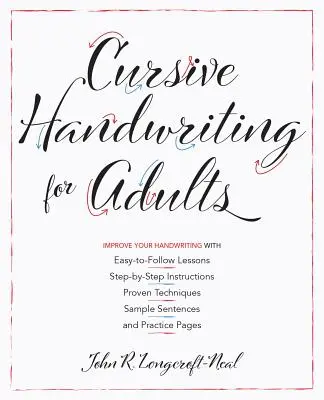 Escritura cursiva para adultos: Lecciones fáciles de seguir, instrucciones paso a paso, técnicas probadas, frases de ejemplo y páginas de práctica para mejorar tu escritura manuscrita. - Cursive Handwriting for Adults: Easy-To-Follow Lessons, Step-By-Step Instructions, Proven Techniques, Sample Sentences and Practice Pages to Improve Y