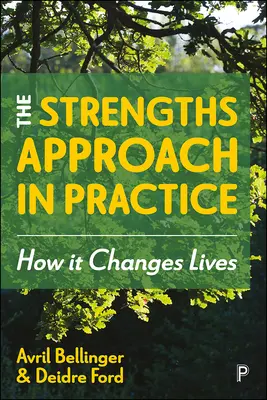 El enfoque de las fortalezas en la práctica: Cómo cambia vidas - The Strengths Approach in Practice: How It Changes Lives