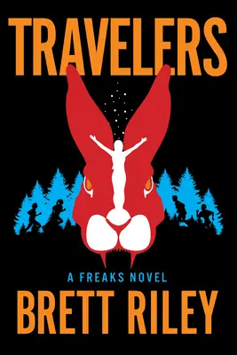 Viajeros: Una novela de Freaks - Travelers: A Freaks Novel