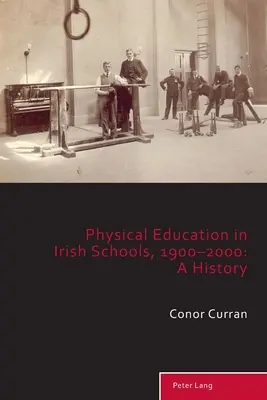 La educación física en las escuelas irlandesas, 1900-2000: A History - Physical Education in Irish Schools, 1900-2000: A History