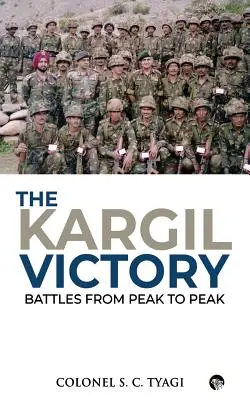 La victoria de Kargil: Batallas de cumbre a cumbre - The Kargil Victory: Battles from Peak to Peak
