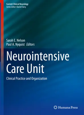 Unidad de Cuidados Neurointensivos: Práctica clínica y organización - Neurointensive Care Unit: Clinical Practice and Organization