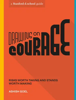 Recurrir al Valor: Riesgos que merece la pena asumir y posturas que merece la pena tomar - Drawing on Courage: Risks Worth Taking and Stands Worth Making