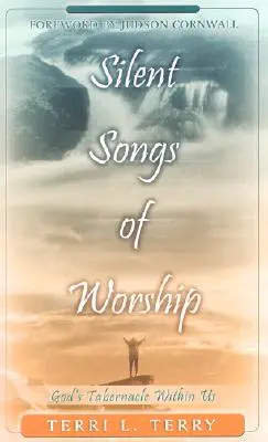 Cantos silenciosos de adoración: El tabernáculo de Dios en nosotros - Silent Songs of Worship: God's Tabernacle Within Us