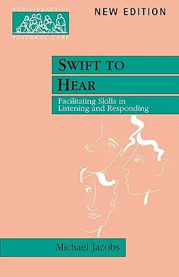 Rápidos para oír: Facilitando Habilidades para Escuchar y Responder - Swift to Hear: Facilitating Skills in Listening and Responding