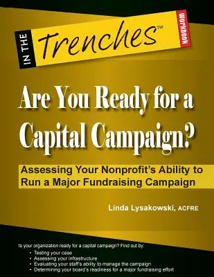 ¿Está preparado para una campaña de captación de capital? Cómo evaluar la capacidad de su organización sin ánimo de lucro para llevar a cabo una gran campaña de recaudación de fondos - Are You Ready for a Capital Campaign? Assessing Your Nonprofit's Ability to Run a Major Fundraising Campaign