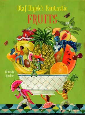 Las frutas fantásticas de Olaf Hajek - Olaf Hajek's Fantastic Fruits
