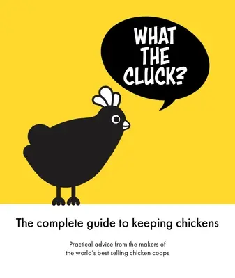 La guía Omlet para la cría de gallinas - What the Cluck?: The Omlet Guide to Keeping Chickens