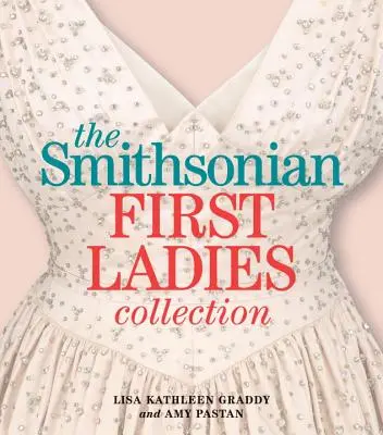 Colección de Primeras Damas del Smithsonian - The Smithsonian First Ladies Collection