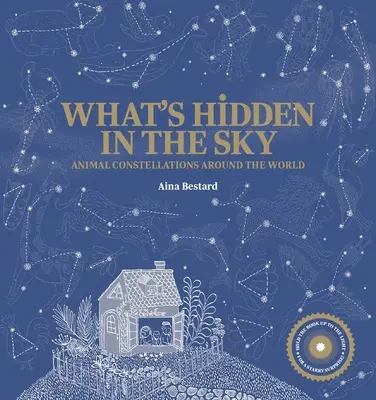 ¿Qué esconde el cielo? Constelaciones de animales de todo el mundo (un libro de Shine-A-Light) - What's Hidden in the Sky?: Animal Constellations Around the World (a Shine-A-Light Book)