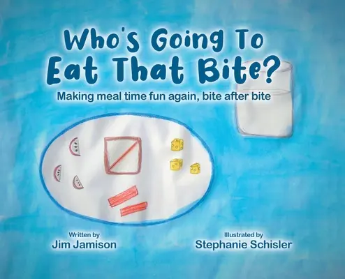 ¿Quién se va a comer ese bocado? Hacer que la hora de comer vuelva a ser divertida, bocado a bocado - Who's Going To Eat That Bite?: Making meal time fun again, bite after bite