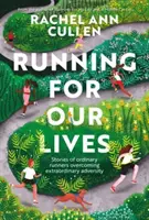 Correr por nuestras vidas - Historias de corredores cotidianos que superan adversidades extraordinarias - Running for Our Lives - Stories of everyday runners overcoming extraordinary adversity