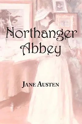 La Abadía de Northanger de Jane Austen - Jane Austen's Northanger Abbey