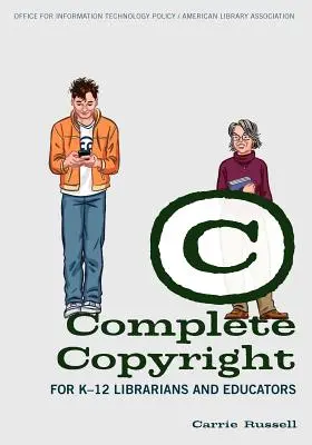 Derechos de autor completos para bibliotecarios y educadores K-12 - Complete Copyright for K-12 Librarians and Educators