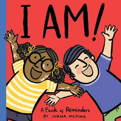 Yo soy Un libro de recordatorios - I Am!: A Book of Reminders