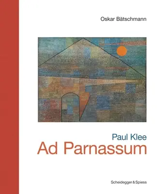 Paul Klee--Ad Parnassum: Hitos del arte suizo - Paul Klee--Ad Parnassum: Landmarks of Swiss Art