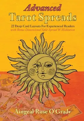 Tarot Avanzado Spreads: 22 Profundas Tiradas de Cartas para Lectores Experimentados (con Bonus Dimensional Split Spread & Meditation) - Advanced Tarot Spreads: 22 Deep Card Layouts for Experienced Readers (with Bonus Dimensional Split Spread & Meditation)